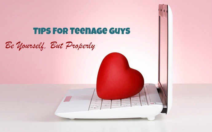 tips for teenage guys - be yourself but properly