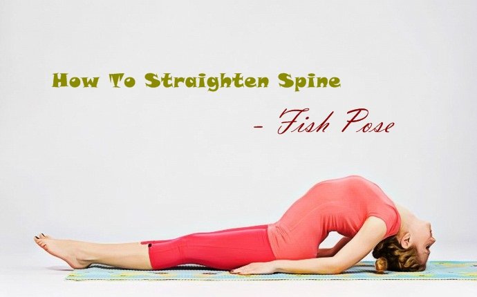 how to straighten spine - fish pose