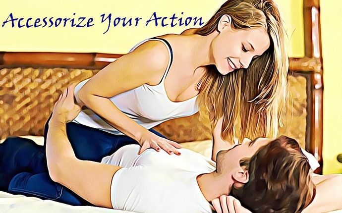 sex tips for married couples - accessorize your action