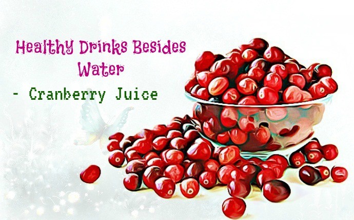 healthy drinks besides water - cranberry juice