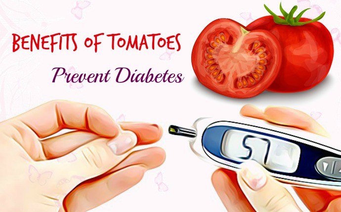 benefits of tomatoes - prevent diabetes