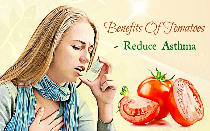 benefits of tomatoes - reduce asthma
