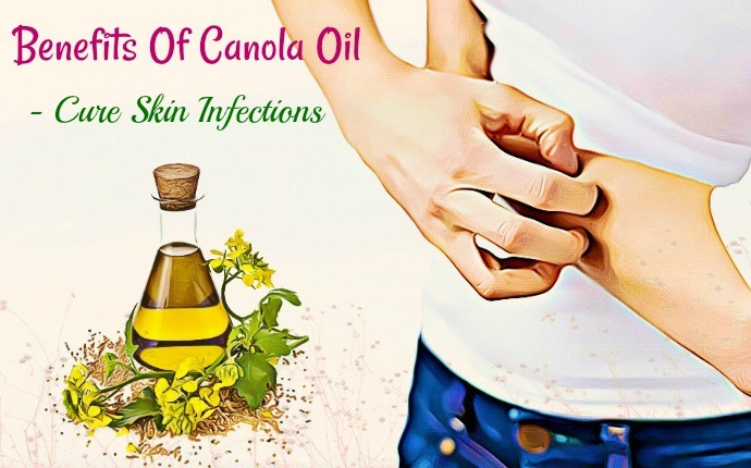 benefits of canola oil - cure skin infections