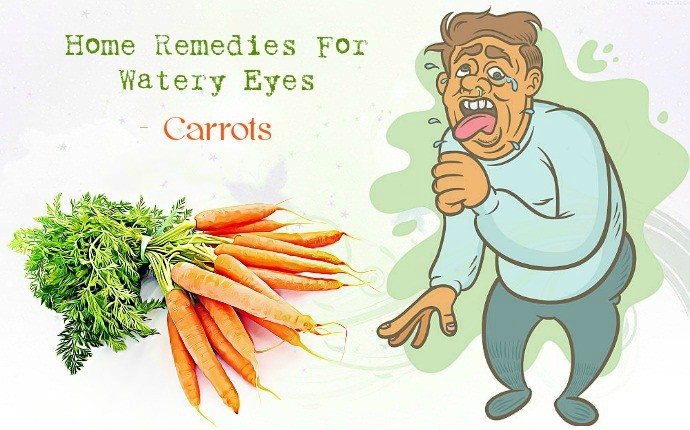 home remedies for watery eyes - carrots