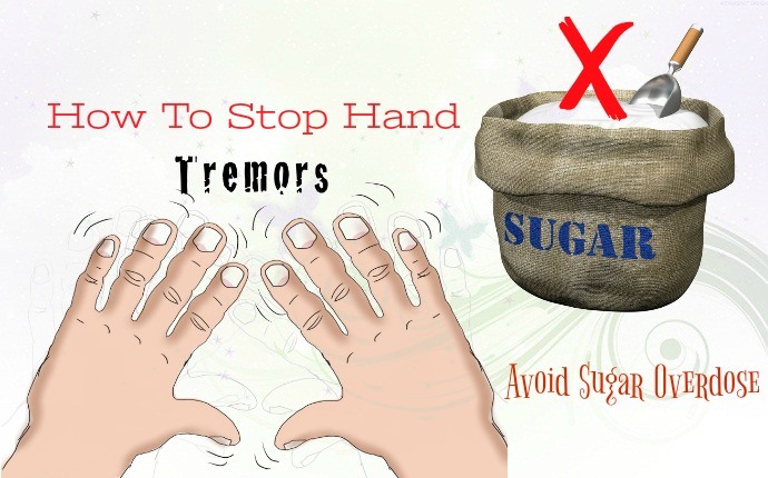 how to stop hand tremors - avoid sugar overdose