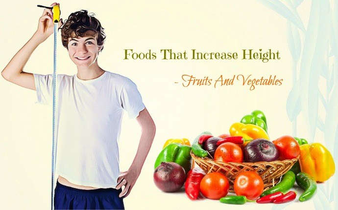 foods that increase height - fruits and vgetables 