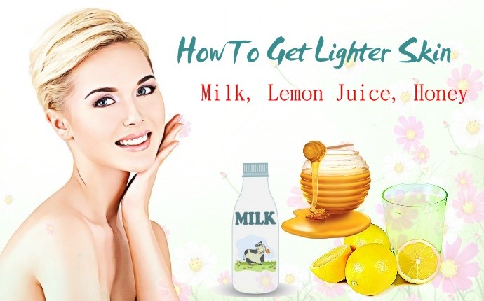 how to get lighter skin - milk, lemon juice, and honey