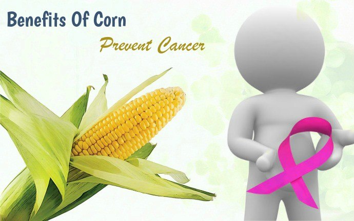 benefits of corn - prevent cancer