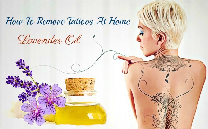 how to remove tattoos at home - lavender oil