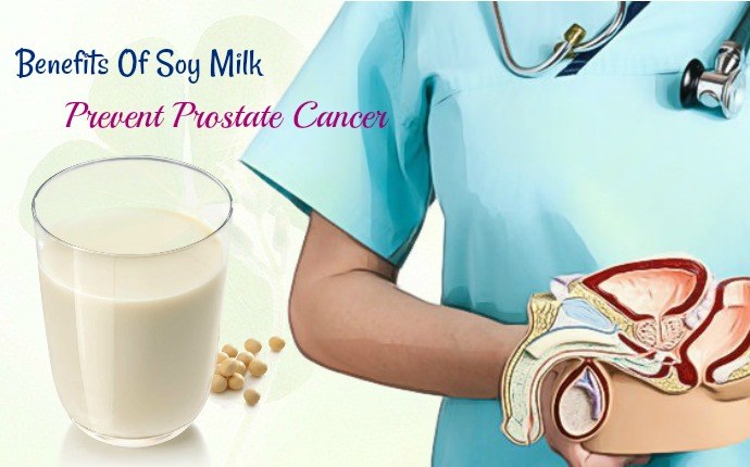 benefits of soy milk - prevent prostate cancer