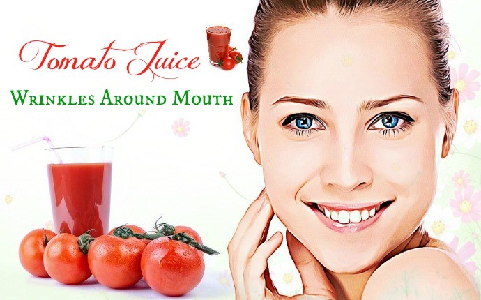home remedies for wrinkles around mouth - tomato juice