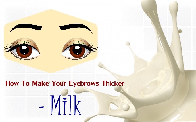 how to make your eyebrows thicker - milk