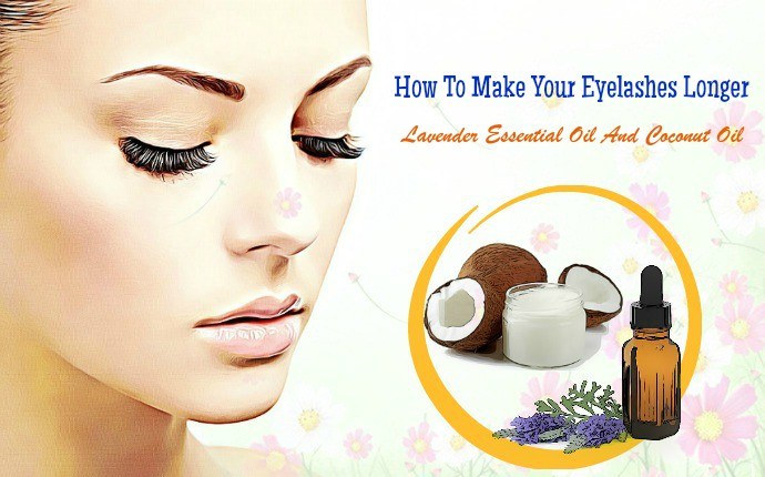 how to make your eyelashes longer - lavender essential oil and coconut oil