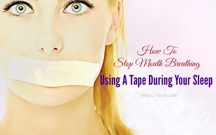 how to stop mouth breathing - using a tape during your sleep