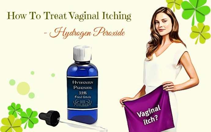 how to treat vaginal itching - hydrogen peroxide