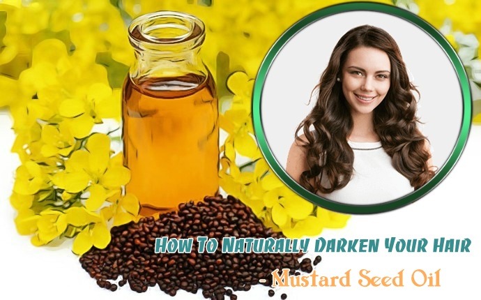 how to naturally darken your hair - mustard seed oil