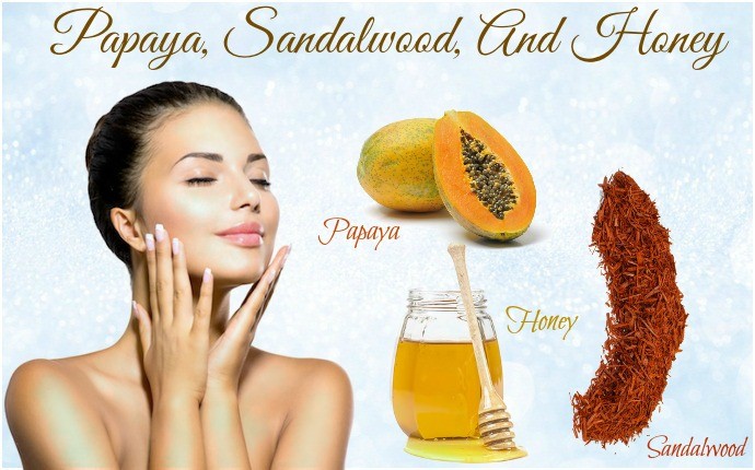 how to get clear skin - papaya, sandalwood, and honey