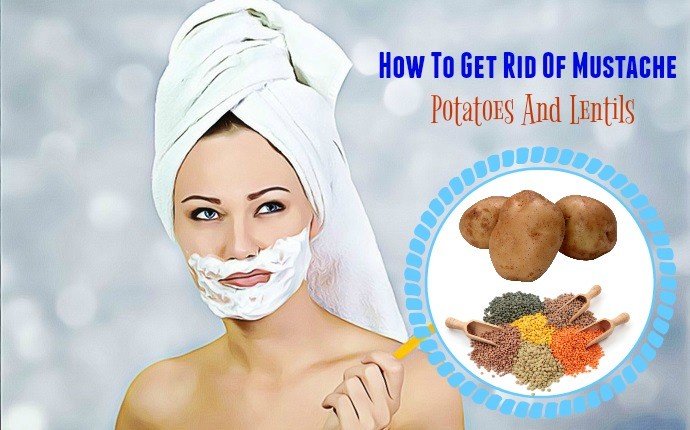 how to get rid of mustache - potatoes and lentils