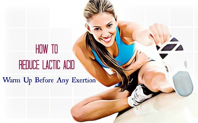how to reduce lactic acid - warm up before any exertion