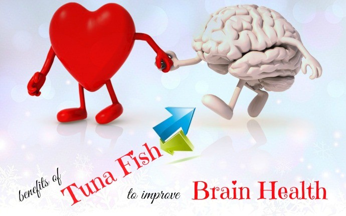 benefits of tuna - benefits of tuna fish to improve brain health