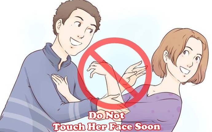 how to touch a girl - do not touch her face soon