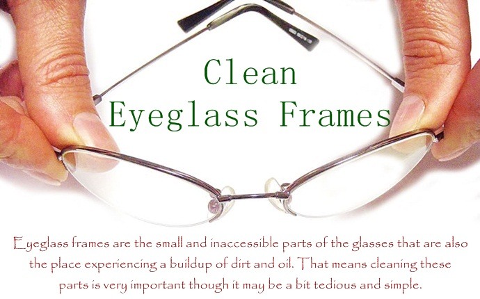 how to clean eyeglasses - clean eyeglass frames