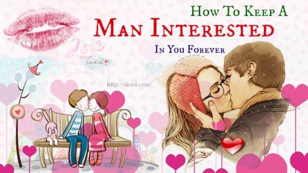 keep a man interested in you forever