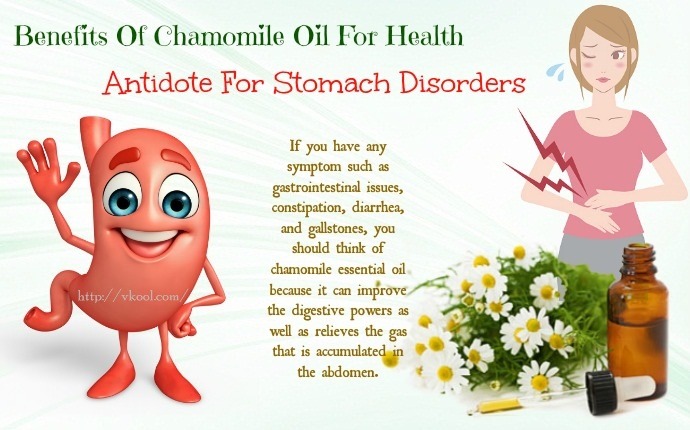 benefits of chamomile oil - antidote for stomach disorders