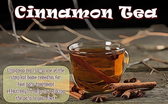 home remedies for foot pain - cinnamon tea