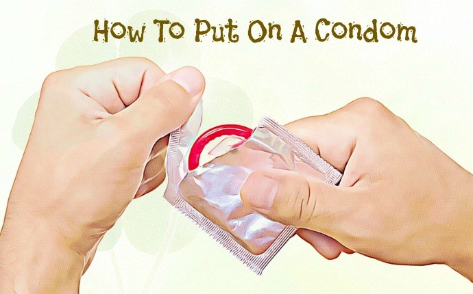 how to put on a condom - tips for using condoms