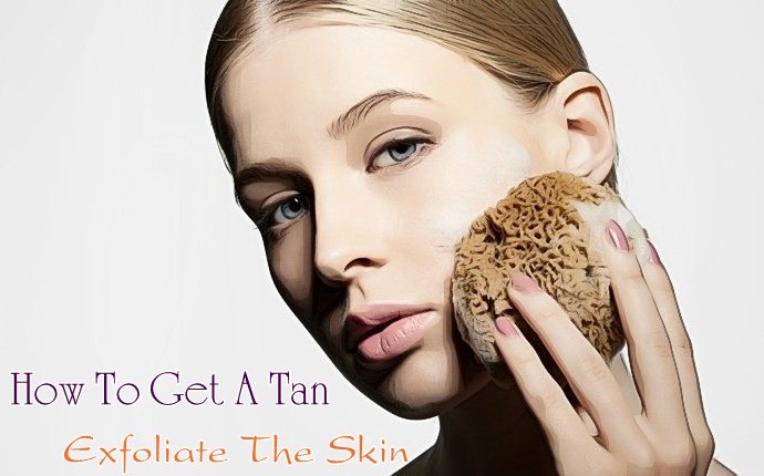 how to get a tan - exfoliate the skin