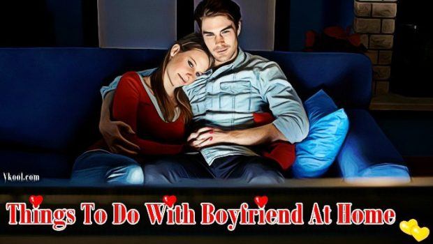 fun things to do with boyfriend at home