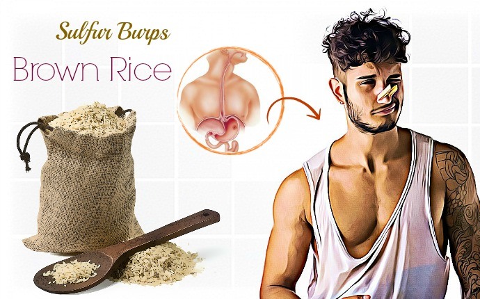how to get rid of sulfur burps - brown rice