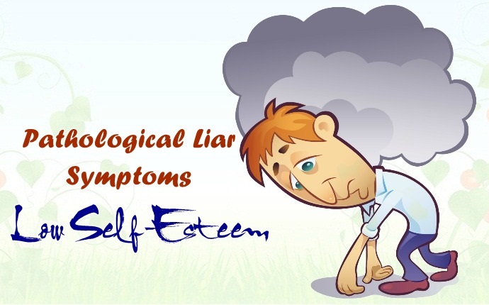 pathological liar symptoms - low self-esteem