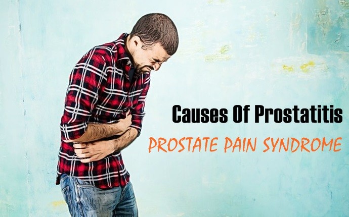 causes of prostatitis - prostate pain syndrome