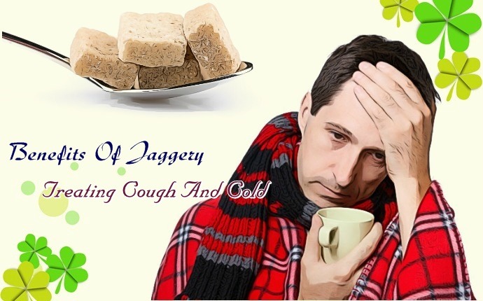 benefits of jaggery - treating cough and cold