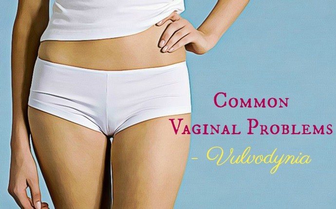 common vaginal problems - vulvodynia