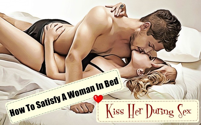 how to satisfy a woman in bed - kiss her during sex